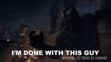 Im Done With This Guy Venom GIF - Im Done With This Guy Venom Venom2 GIFs