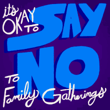 Say No To Family Gatherings Its Okay To Say No GIF - Say No To Family Gatherings Say No Family Gatherings GIFs