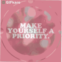 Make Yourself A Priority Gifkaro GIF - Make Yourself A Priority Gifkaro Take Good Care Of Yourself GIFs