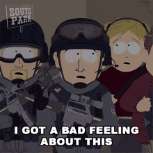 I Got A Bad Feeling About This Swat Team GIF - I Got A Bad Feeling About This Swat Team South Park GIFs