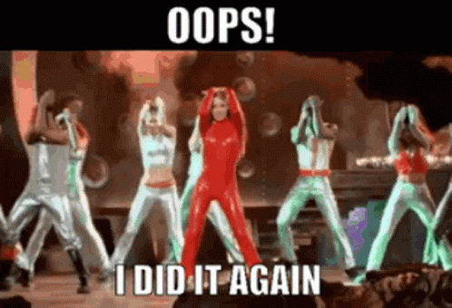 Oops I Did It Again Meme Gifs Tenor