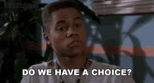 Do We Have A Choice Tre Styles GIF - Do We Have A Choice Tre Styles Boyz N The Hood GIFs