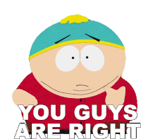 You Guys Are Right Eric Cartman Sticker - You Guys Are Right Eric Cartman South Park Stickers