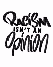racism no to say opinion