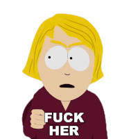 Fuck Her South Park Sticker - Fuck Her South Park Hate Her Stickers