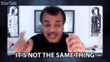 Its Not The Same Thing Neil Degrasse Tyson GIF - Its Not The Same Thing Neil Degrasse Tyson Startalk GIFs