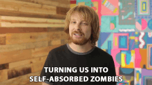 Turn Us Into Self Absorbed GIF - Turn Us Into Self Absorbed Zombies GIFs
