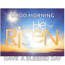 Happy Easter He Has Risen GIF - Happy Easter He Has Risen Good Morning GIFs