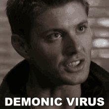Demonic Virus Dean Winchester GIF - Demonic Virus Dean Winchester Jensen Ackles GIFs
