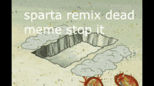 sparta remix gif by gsb dead spongebob bury stop sparta remix gif by gsb dead spongebob bury stop