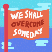 We Shall Overcome Someday Civil Rights Song GIF - We Shall Overcome Someday Civil Rights Song Flag GIFs