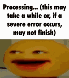 annoying processing