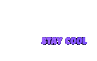 Stay Cool Be Cool Sticker - Stay Cool Be Cool Cool Stickers