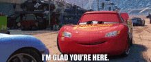 Cars Lightning Mcqueen GIF - Cars Lightning Mcqueen Im Glad Youre Here GIFs