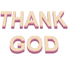 thank god thankful praise the lord
