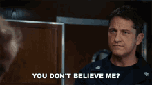 You Dont Believe Me Gerard Butler GIF - You Dont Believe Me Gerard Butler Captain Joe Glass GIFs