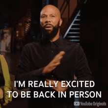 Im Really Excited To Be Back In Person Common GIF - Im Really Excited To Be Back In Person Common Bear Witness Take Action GIFs