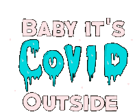 Covid19 Baby Its Covid Outside Sticker - Covid19 Covid Baby Its Covid Outside Stickers