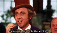 The Suspense Is Terrible I Hope Itll Last GIF - The Suspense Is Terrible I Hope Itll Last Willy Wonka GIFs