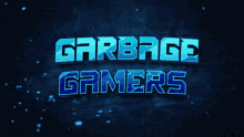 Garbage Gamers Garbage Gamers Discord GIF - Garbage Gamers Garbage Gamers Discord GIFs