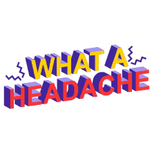 what a headache my head hurts stressed