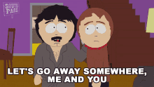 Lets Go Away Somewhere Me And You Randy Marsh GIF - Lets Go Away Somewhere Me And You Randy Marsh South Park GIFs
