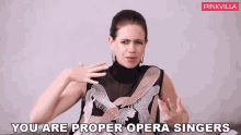 You Are Proper Opera Singers Kalki Koechlin GIF - You Are Proper Opera Singers Kalki Koechlin Pinkvilla GIFs