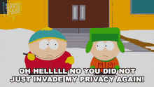 oh hell no you did not just invade my privacy again cartman kyle south park