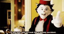 Bloody Accident Cat In The Hat GIF - Bloody Accident Cat In The Hat Ill Get You GIFs