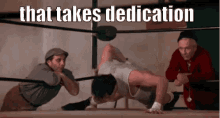 Dedication GIF - Dedication That Takes Dedication It Takes Dedication GIFs