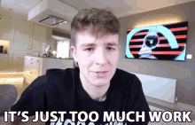 Its Just Too Much Work Adam Beales GIF - Its Just Too Much Work Adam Beales Adam B GIFs