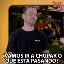 vamos ir a chupar o que esta pasando pistear tomar beber fiesta
