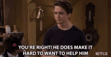 Youre Right He Does Make It Hard To Want To Help Him GIF - Youre Right He Does Make It Hard To Want To Help Him Michael Campion GIFs