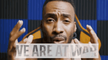 We Are At War Richard Williams GIF - We Are At War Richard Williams Prince Ea GIFs