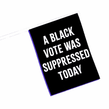 a black vote was suppressed today black voters vote voter suppression voting