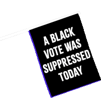 A Black Vote Was Suppressed Today Black Voters Sticker - A Black Vote Was Suppressed Today Black Voters Vote Stickers