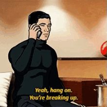 Archer Hang On GIF - Archer Hang On You Are Breaking Up GIFs