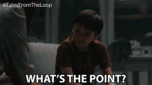 Whats The Point Duncan Joiner GIF - Whats The Point Duncan Joiner Cole GIFs