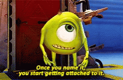 Mike Wazowski Once You Name It Youll Start Getting Attached To It GIF - Mike Wazowski Once You Name It Youll Start Getting Attached To It Monsters Inc GIFs