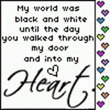 black and white walked throug my door into my heart love