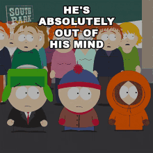 Hes Absolutely Out Of His Mind Stan Marsh GIF - Hes Absolutely Out Of His Mind Stan Marsh Kyle Broflovski GIFs