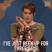 Ive Just Been Up For Three Days Bill Hader GIF - Ive Just Been Up For Three Days Bill Hader Stefon GIFs
