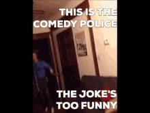 Comedy Police The Joke Is Too Funny GIF - Comedy Police The Joke Is Too Funny The Jokes Too Funny GIFs