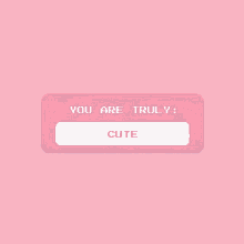 Cute Pink GIF - Cute Pink You Are Truly GIFs