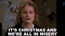 Its Christmas And Were All In Misery Ellen Griswold GIF - Its Christmas And Were All In Misery Ellen Griswold Christmas Vacation GIFs