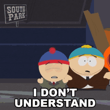I Dont Understand Stan Marsh GIF - I Dont Understand Stan Marsh Eric Cartman GIFs