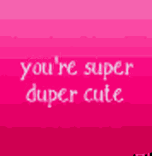 Youre Super Duper Cute Shake GIF - Youre Super Duper Cute Cute Shake GIFs