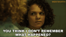 You Think I Dont Remember What Happened Ruby Mitchell GIF - You Think I Dont Remember What Happened Ruby Mitchell Wentworth GIFs