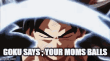 Your Moms Balls Goku GIF - Your Moms Balls Your Mom Balls GIFs