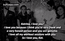 Katrina, I Love Youli Love You Because I Think You'Re Very Frank Anda Very Honest Person And You Are Genuine.Tlove All My Workout Sessions With You.So I Love You, Kat..Gif GIF - Katrina I Love Youli Love You Because I Think You'Re Very Frank Anda Very Honest Person And You Are Genuine.Tlove All My Workout Sessions With You.So I Love You Kat. GIFs